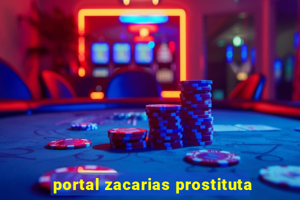 portal zacarias prostituta